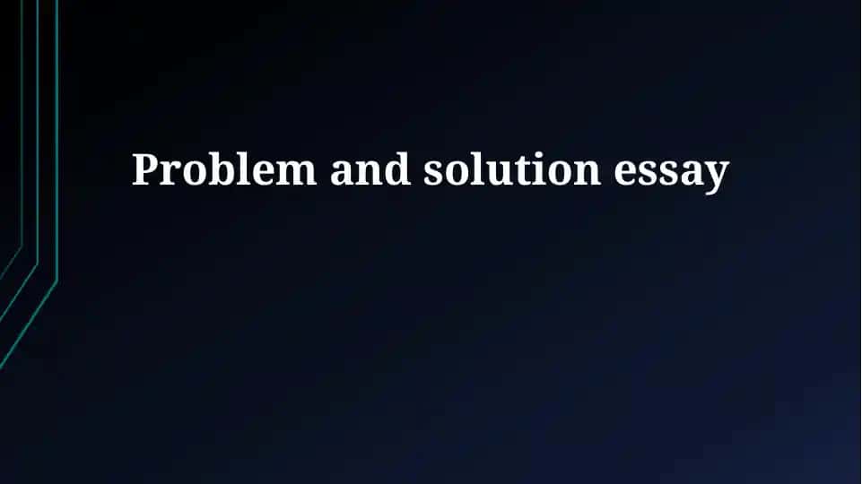 Problem and solution essay