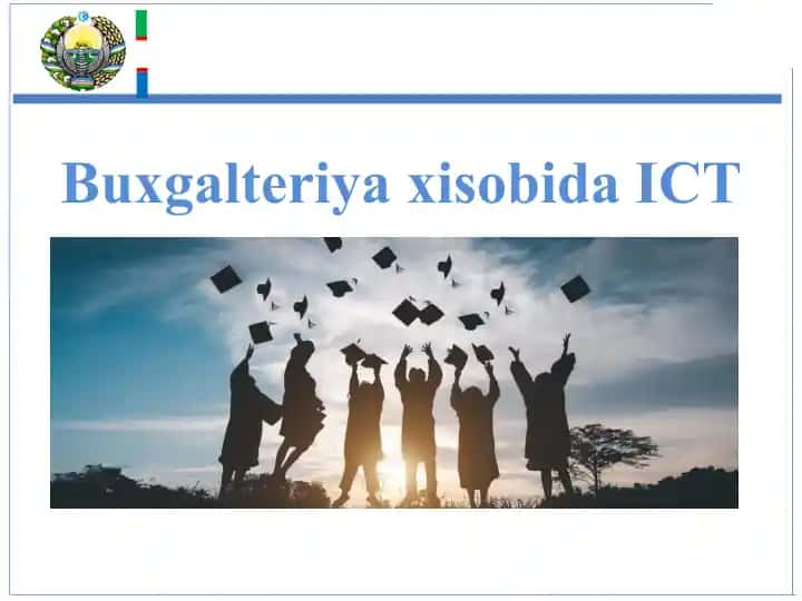 Buxgalteriya hisobining (ICT) axborot tizimlari faniga kirish