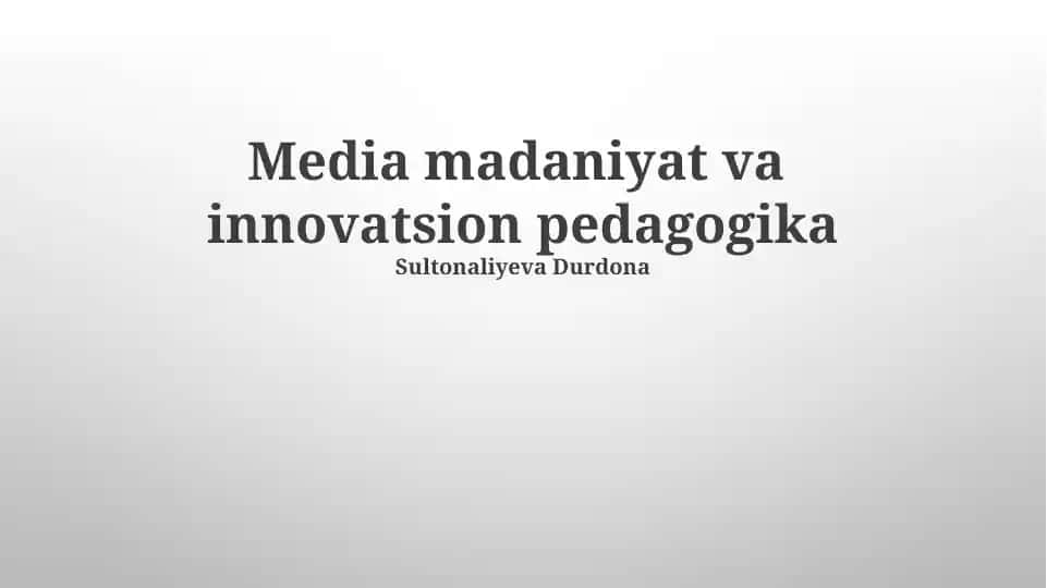 Media madaniyat va innovatsion pedagogika