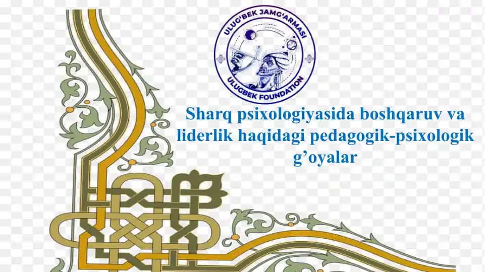 Sharq psixologiyasida boshqaruv va liderlik haqidagi pedagogik-psixologik g’oyalar