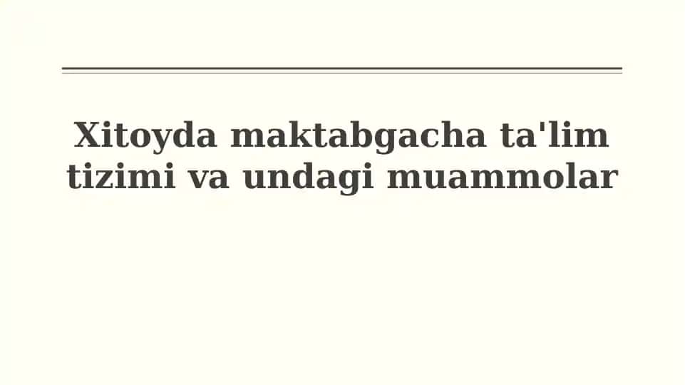 Xitoyda maktabgacha ta'lim tizimi vaundagimuammolar