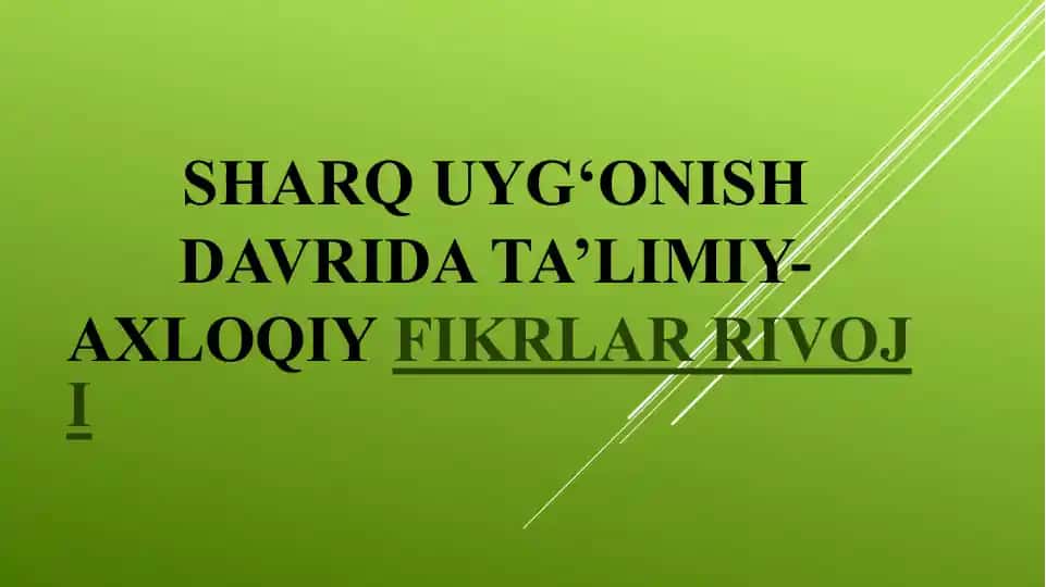 Ta'limiy-axloqiy fiqrlar rivoji sharq uyg'onish davrida
