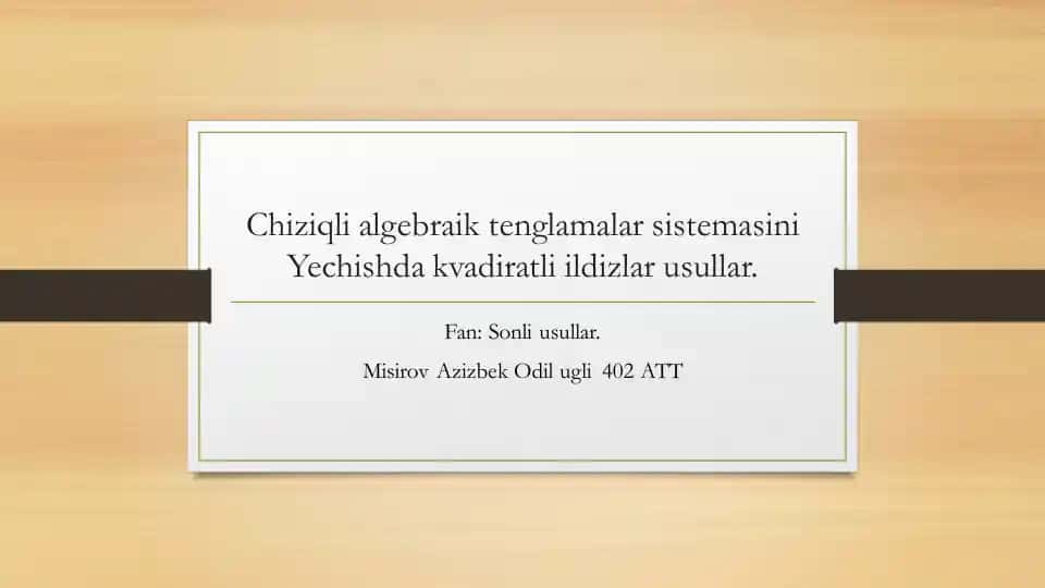 Chiziqli algebraik tenglamalar sistemasini Yechishda kvadiratli ildizlar usullar