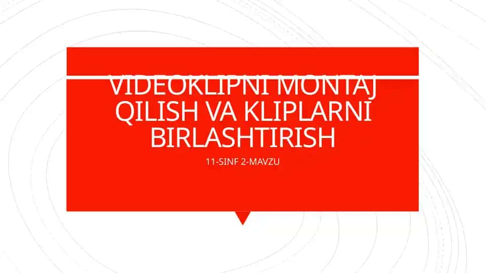Videoklipni montaj qilish va kliplarni birlashtirish