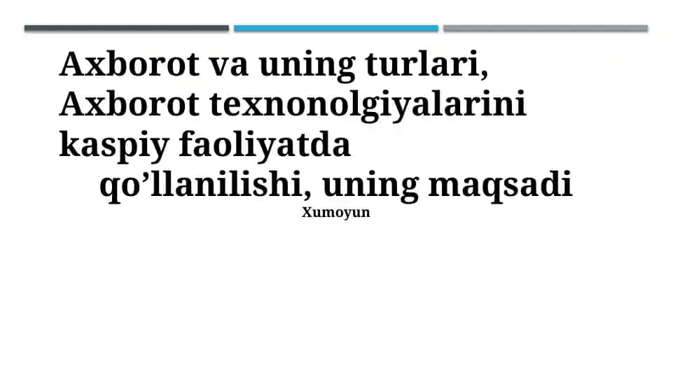 Axborot va uning turlari hamda axborot texnologiyalarining kasbiy faoliyatda qo‘llanilishi