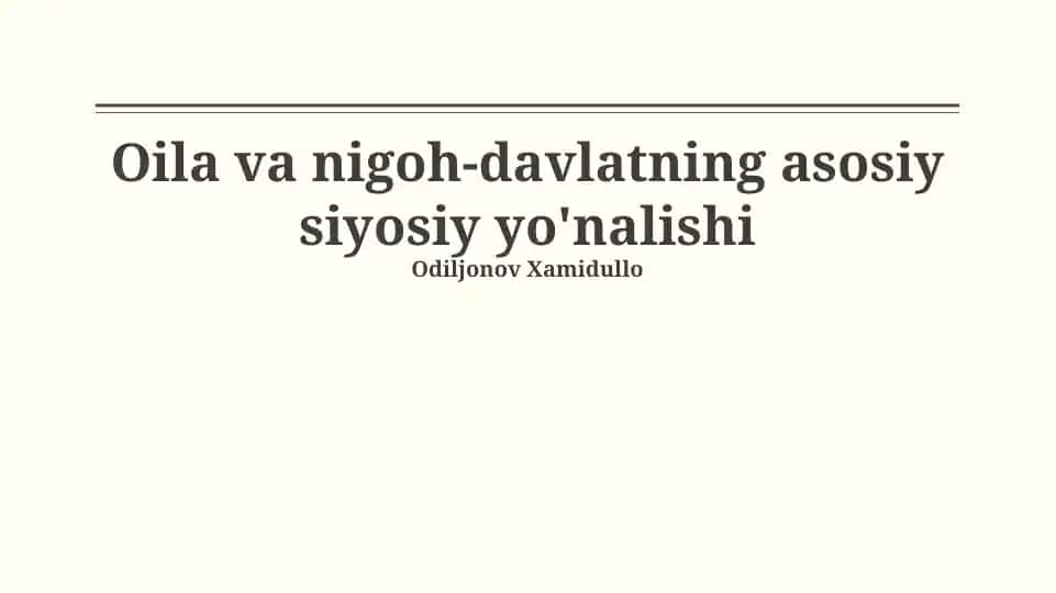 Oila va nigoh-davlatning asosiy siyosiy yo'nalishi