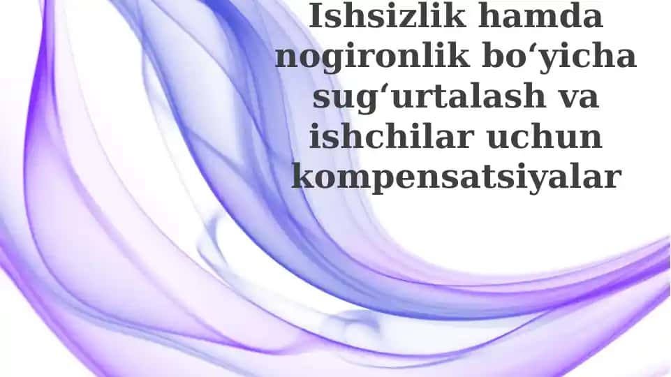 Ishsizlik hamda nogironlik boʻyicha sugʻurtalash va ishchilar uchun kompensatsiyalar