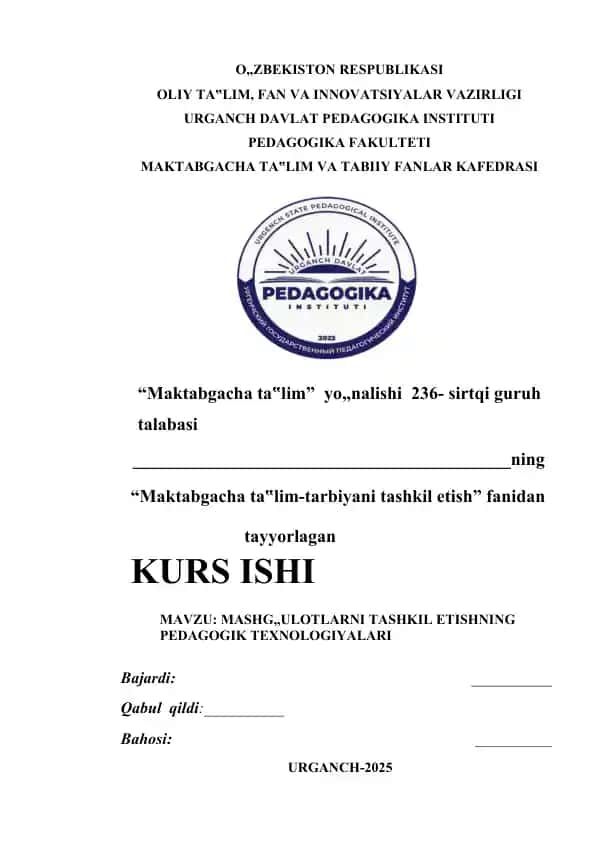 KURS ISHI: "Mashg‘ulotlarni tashkil etishning pedagogik texnologiyalari"