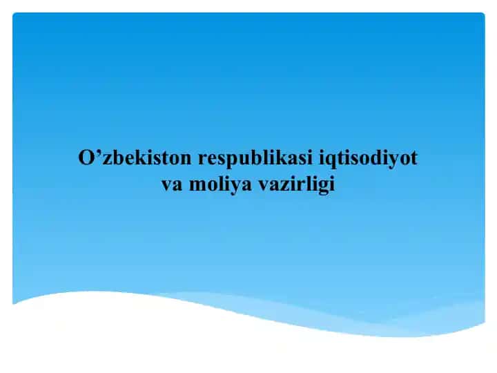O’zbekiston respublikasi iqtisodiyot va moliya vazirligi