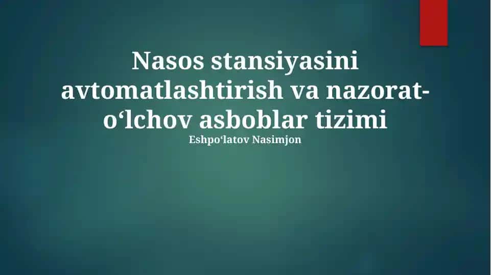 Nasos stansiyasini avtomatlashtirish va nazorat-o‘lchov asboblar tizimi