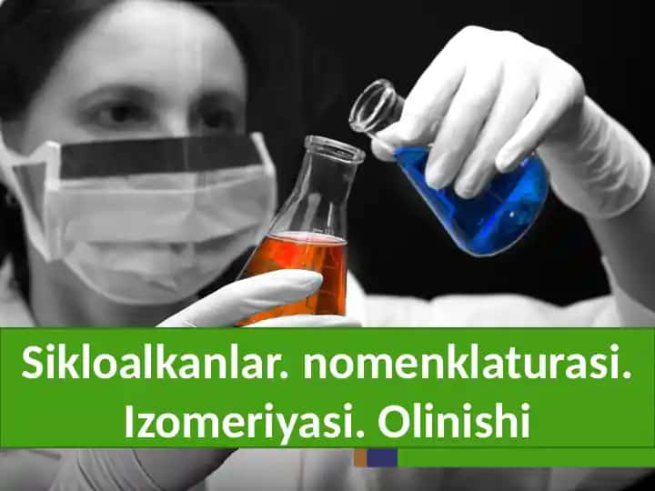 Sikloalkanlar. nomenklaturasi. Izomeriyasi. Olinishi