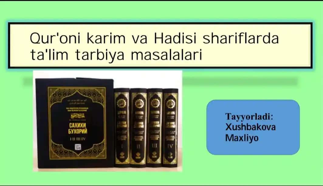 Qur'oni karim va Hadisi shariflarda Ta'lim Tarbiya Masalalari