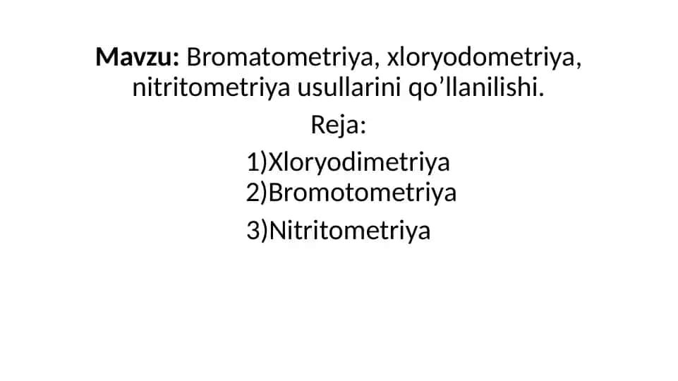 Bromatometriya, xloryodometriya, nitritometriya usullarini qo’llanilishi