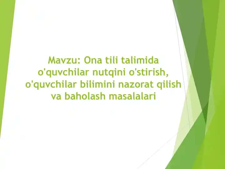Ona tili talimida o'quvchilar nutqini o'stirish, o'quvchilar bilimini nazorat qilish va baholash masalalari