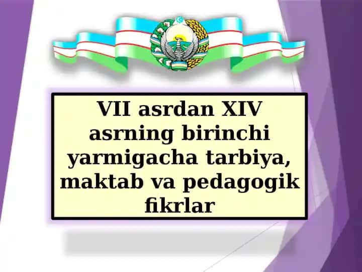 VIIasrdan XIV asrning birinchi yarmigacha tarbiya, maktab va pedagogik fikrlar