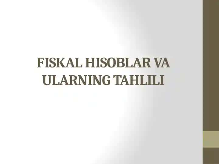 FISKAL HISOBLAR VA ULARNING TAHLILI