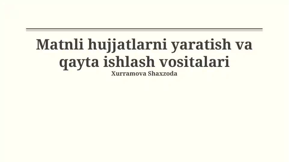 Matnli hujjatlarni yaratish va qayta ishlash vositalari