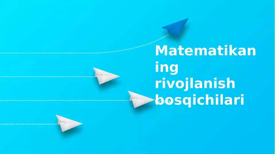 Matematikaning rivojlanish bosqichilari