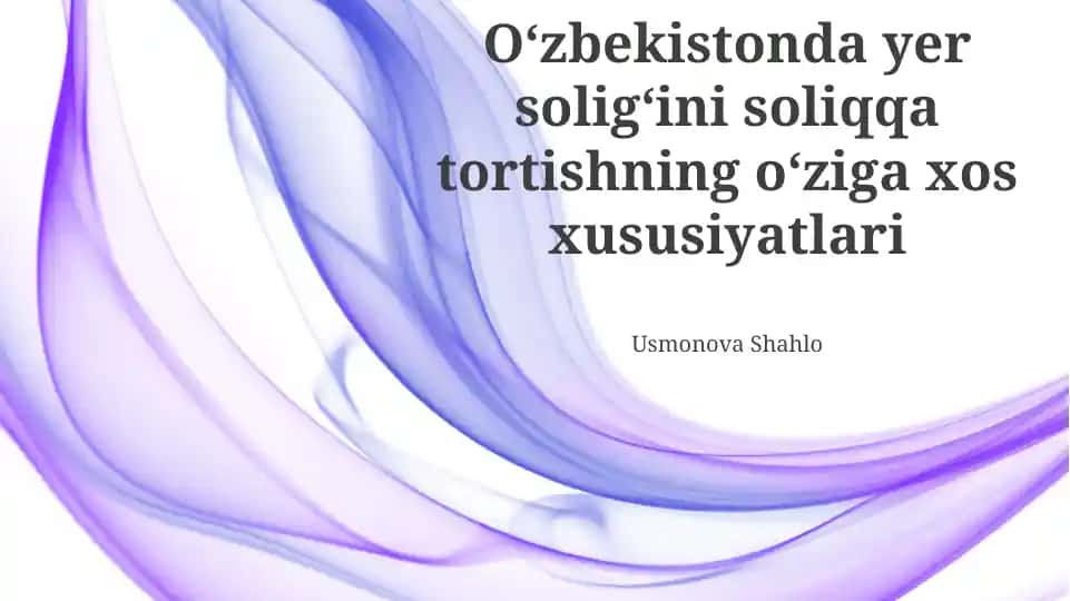 Oʻzbekistonda yer soligʻini soliqqa tortishning oʻziga xos xususiyatlari