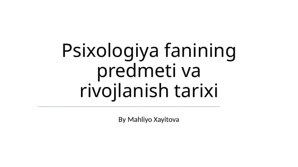 Psixologiya fanining predmeti va rivojlanish tarixi