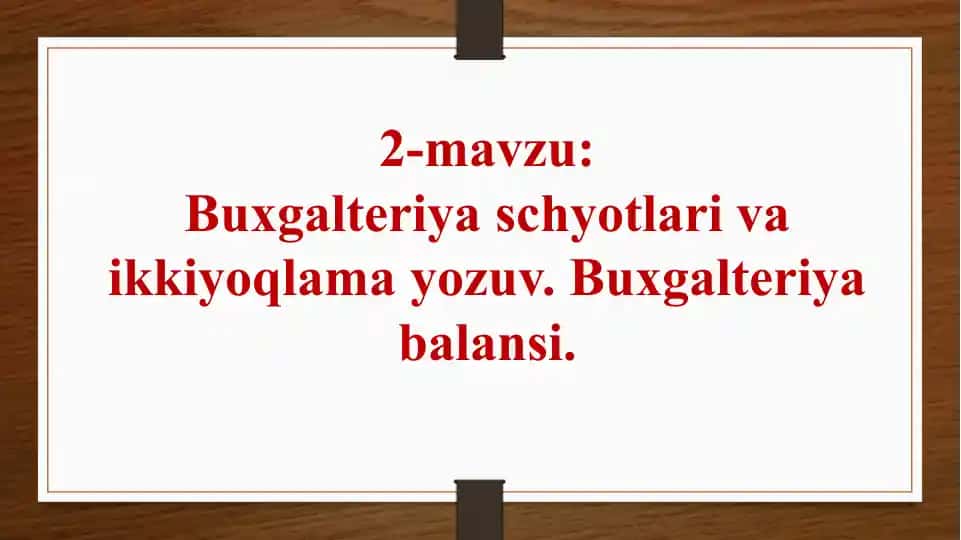Buxgalteriya schyotlari va ikkiyoqlama yozuv. Buxgalteriya balansi