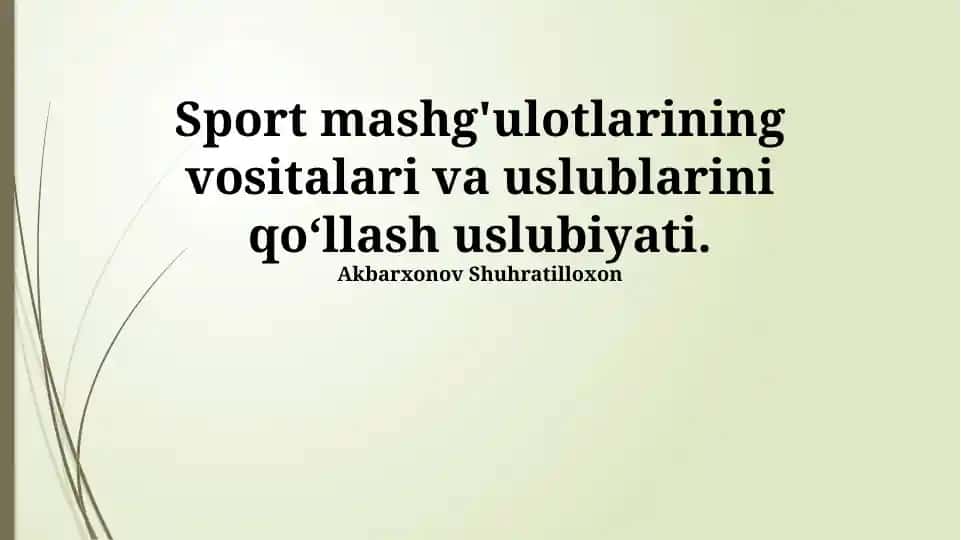 Sport mashg'ulotlarining vositalari va uslublarini qo‘llash uslubiyati