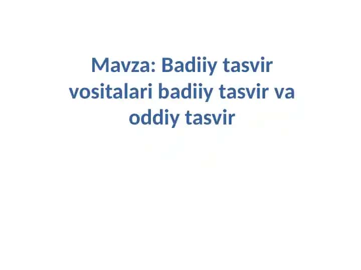 Badiiy tasvir vositalari badiiy tasvir va oddiy tasvir