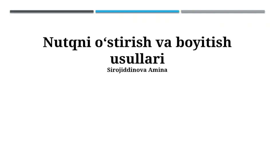 Nutqni oʻstirish va boyitish usullari