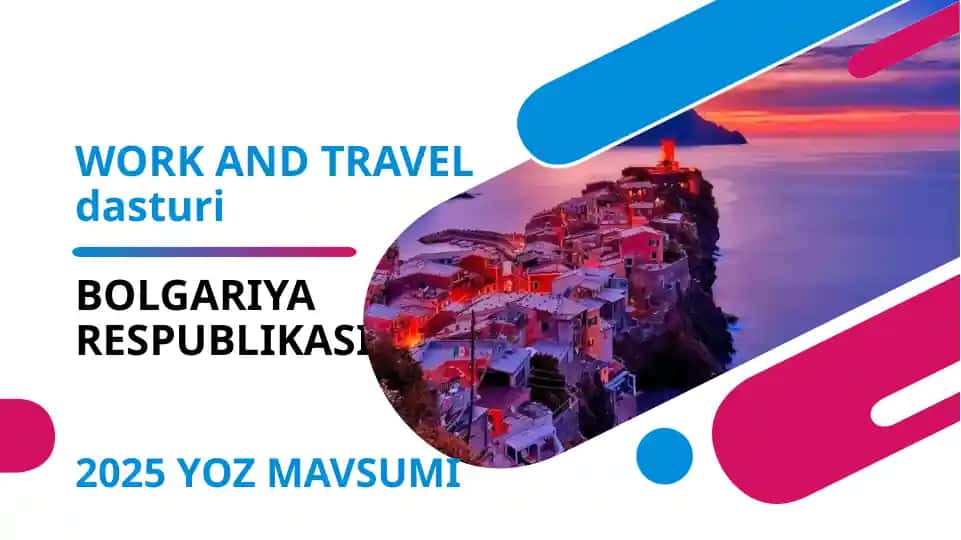 WORK AND TRAVEL dasturi 2025 YOZ MAVSUMI
