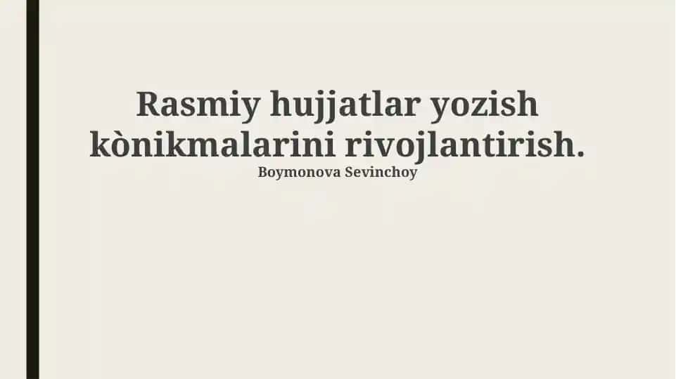 Rasmiy hujjatlar yozish kònikmalarini rivojlantirish