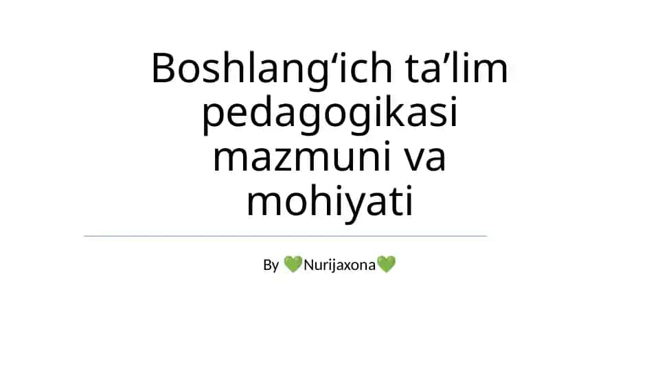Boshlang’ich ta’lim pedagogikasi mazmuni va mohiyati