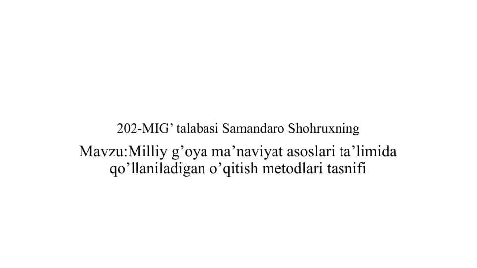 Milliyg’oya ma’naviyatasoslarita’limidaqo’llaniladigano’qitishmetodlaritasnifi