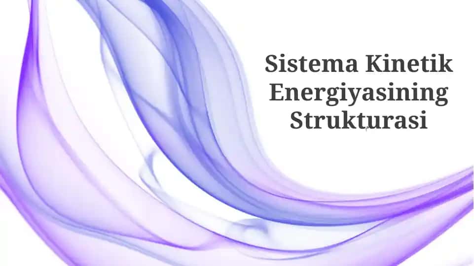 Sistema Kinetik Energiyasining Strukturasi