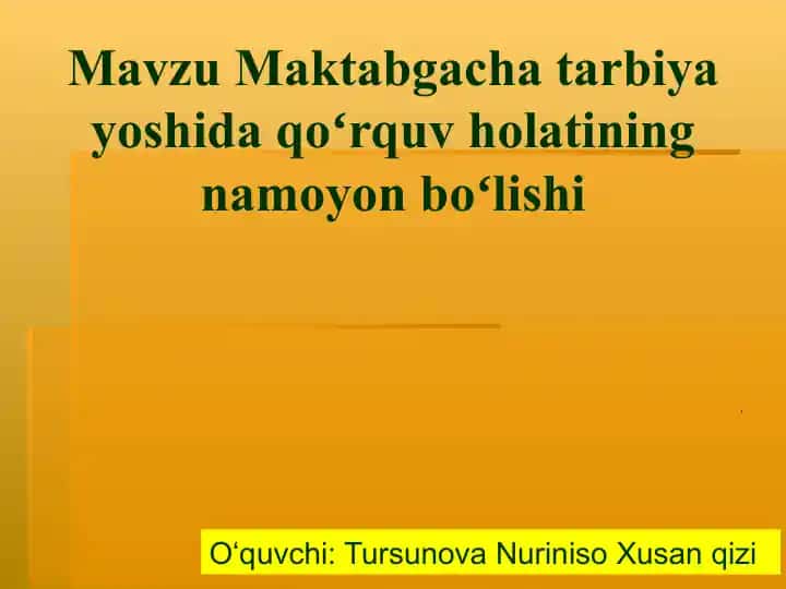 Maktabgacha tarbiya yoshida qoʻrquv holatining namoyon boʻlishi