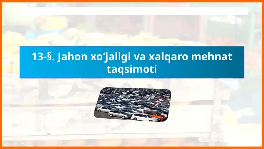 Jahon xo‘jaligi va xalqaro mehnat taqsimoti