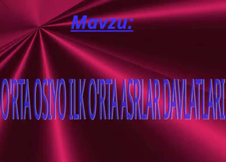 O'RTA OSIYO ILK O'RTA ASRLAR DAVLATLARI
