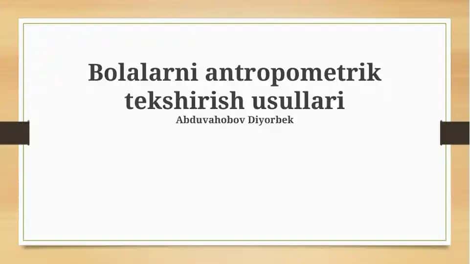 Bolalarni antropometrik tekshirish usullari
