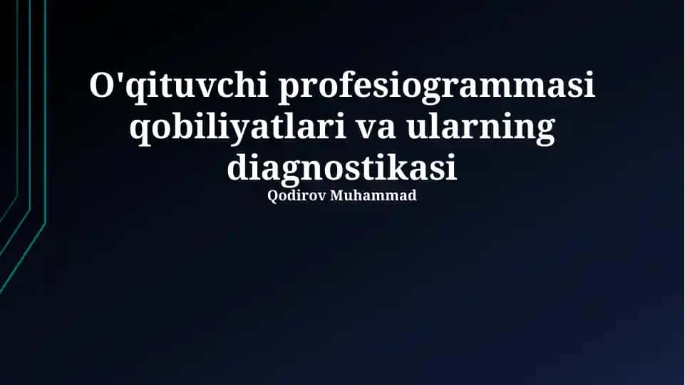 O'qituvchi Profesiogrammasi qobiliyatlari va ularning diagnostikasi