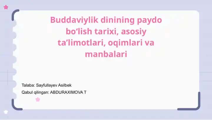 Buddaviylik dinining paydo boʻlish tarixi, asosiy taʼlimotlari, oqimlari va manbalari