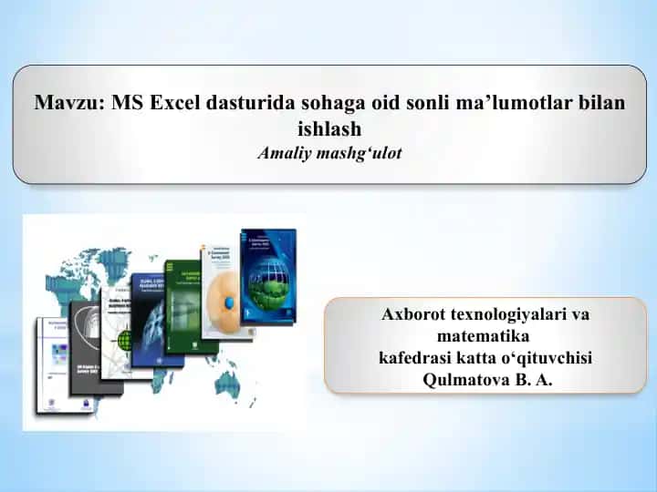 Amaliy mashg‘ulot – MS Excel dasturida sohaga oid sonli ma’lumotlar bilan ishlash