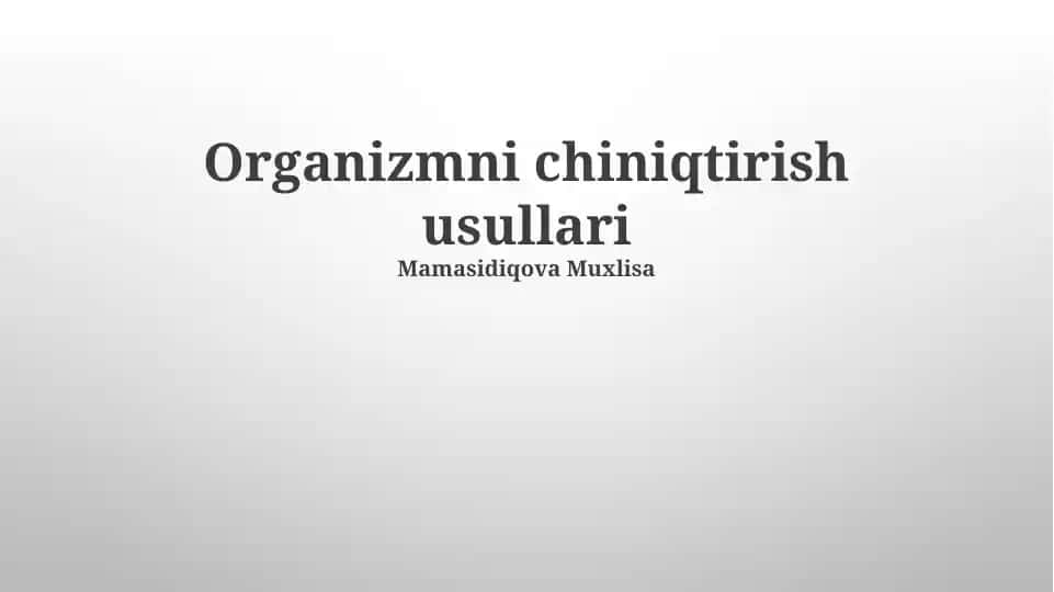 Organizmni chiniqtirish usullari