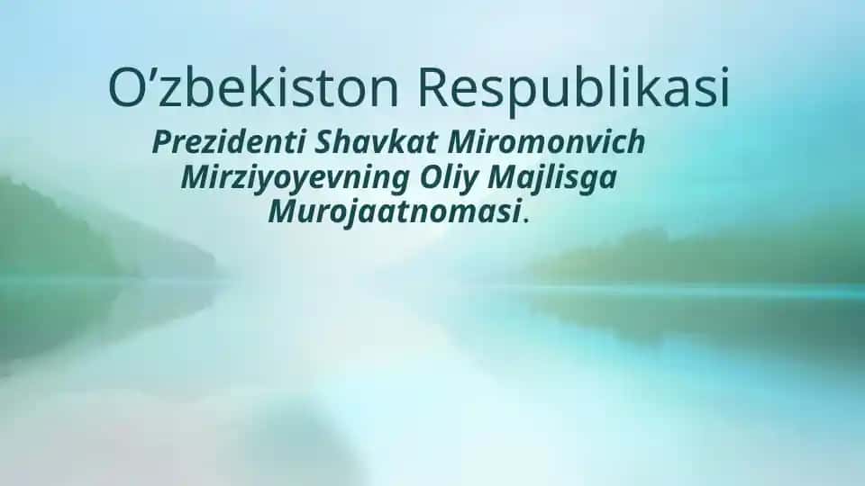 Oliy Majlisga Murojaatnomasi