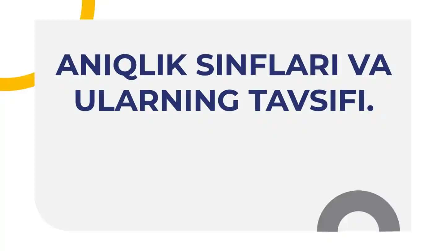 Aniqlik Sinflari va Ularning Tavsifi