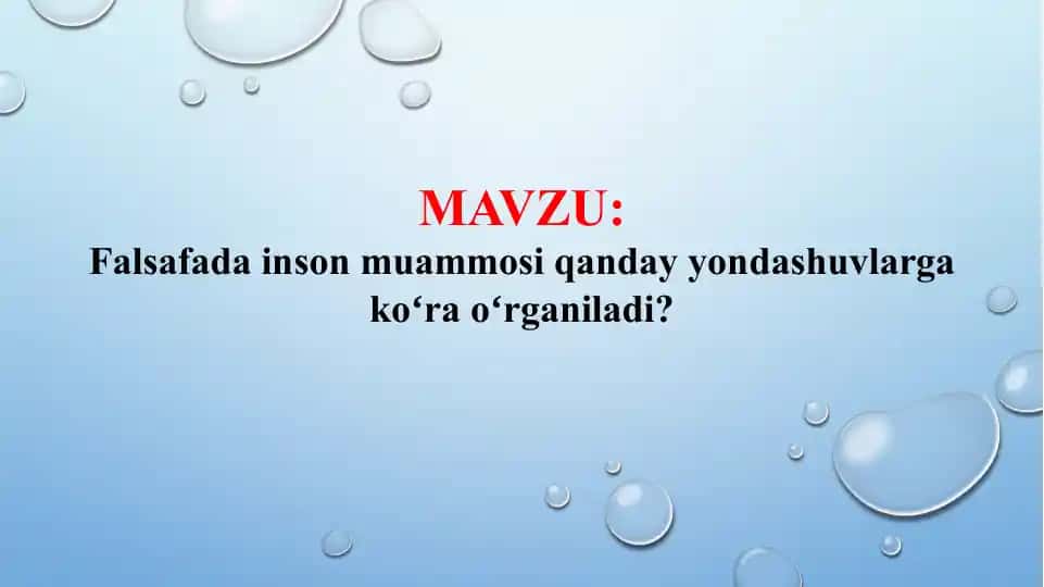 Falsafada inson muammosi qanday yondashuvlarga koʻra oʻrganiladi? (TAQDIMOT)