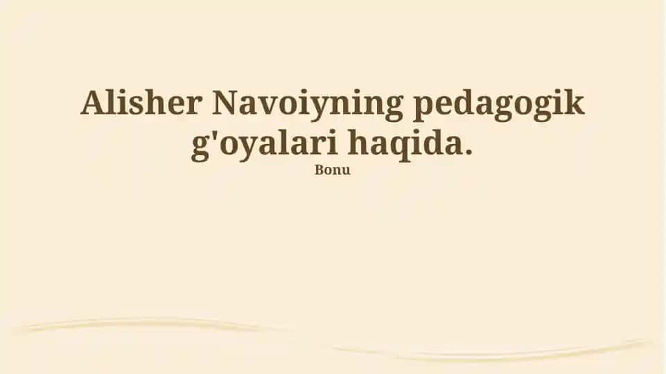Alisher Navoiyning pedagogik g'oyalari