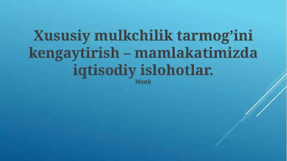 Xususiy mulkchilik tarmogʼini kengaytirish – mamlakatimizda iqtisodiy islohotlar.