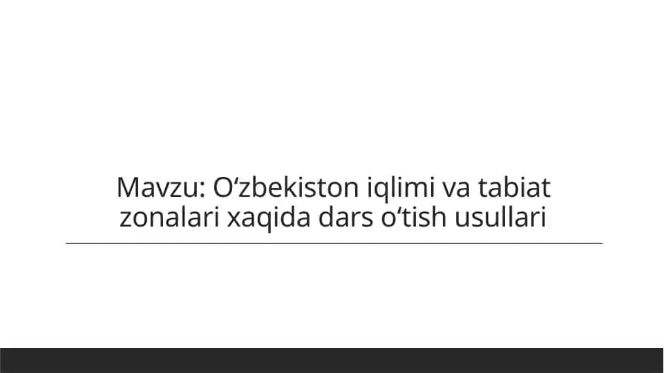 O‘zbekistoniqlimivatabiatzonalarixaqidadarsoʻtishusullari