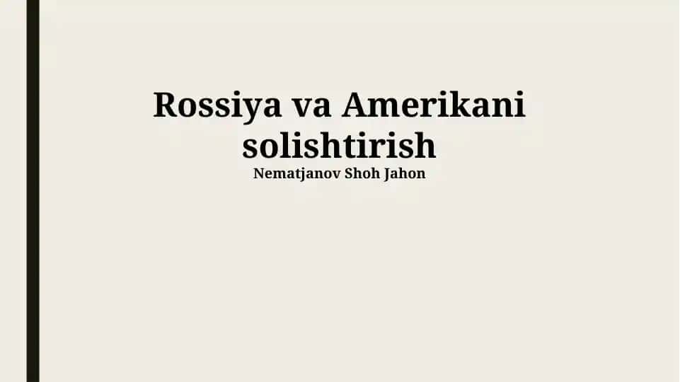 Rossiya va Amerika Qoʻshma Shtatlari: Siyosiy Tizimlarning Taqqoslashi