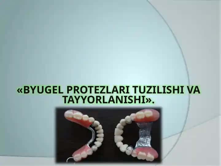 Byugel protezlar i tuzilishi vatayyorlanishi