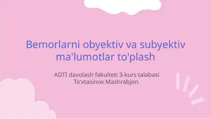 Bemorlarni obyektiv va subyektiv ma'lumotlar to'plash